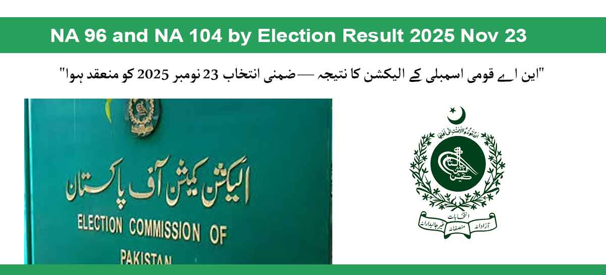 NA 96 and NA 104 by Election Result 2025 Nov 23